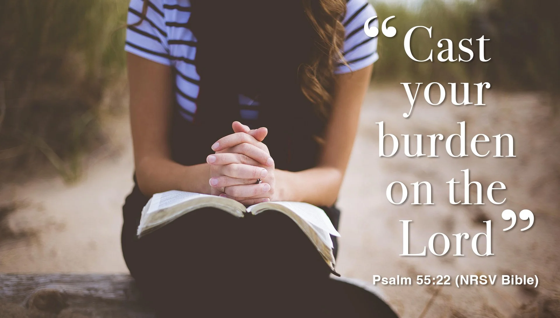 Cast your burdens on the Lord