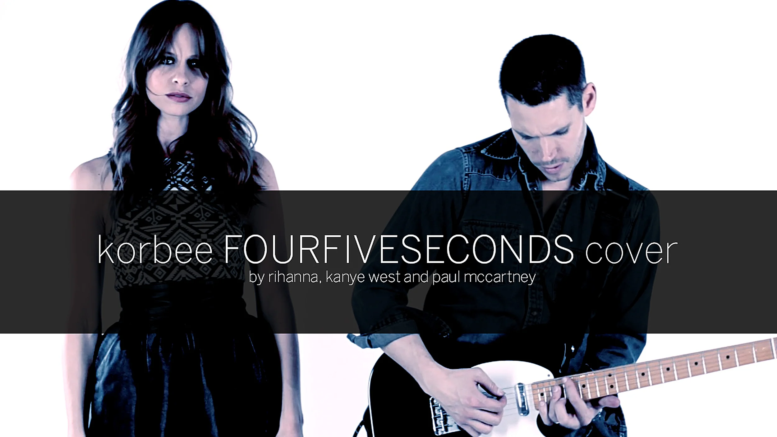 Korbee - FourFiveSeconds (Rihanna/Kanye/Paul McCartney Cover)