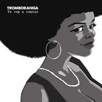 Te Voy a Contar by Tromboranga