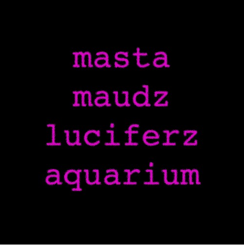 Masta Maudz - Luciferz Aquarium