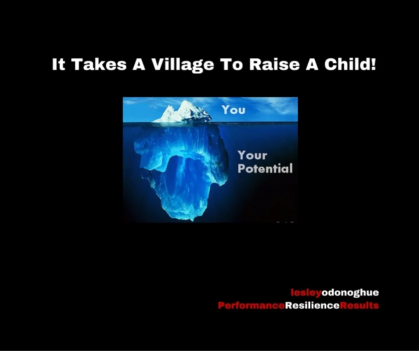 It Takes A Village To Raise A Child!