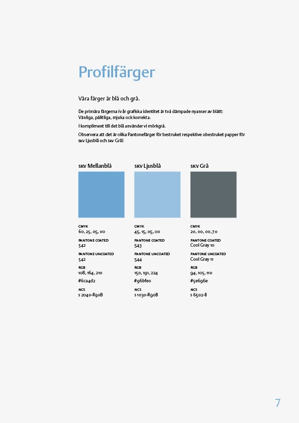 Färgkoder för olika färgsystem säkrar korrekt reproduktion. (Ur Grafiska riktlinjer för Skyddsvärnet i Göteborg)