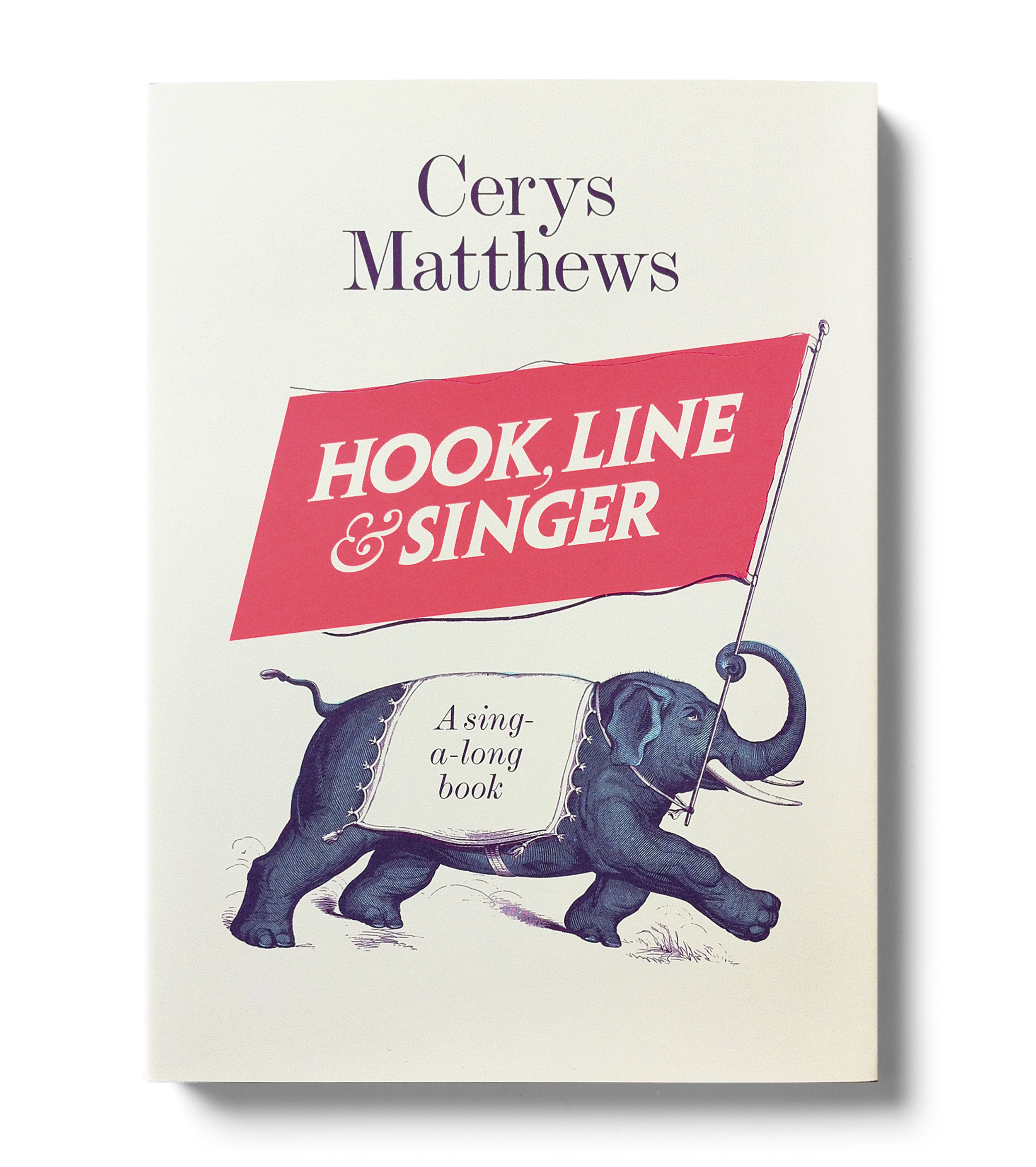  Hook, Line &amp; Singer by Cerys Matthews (hardback edition) - Design: Jim Stoddart  
