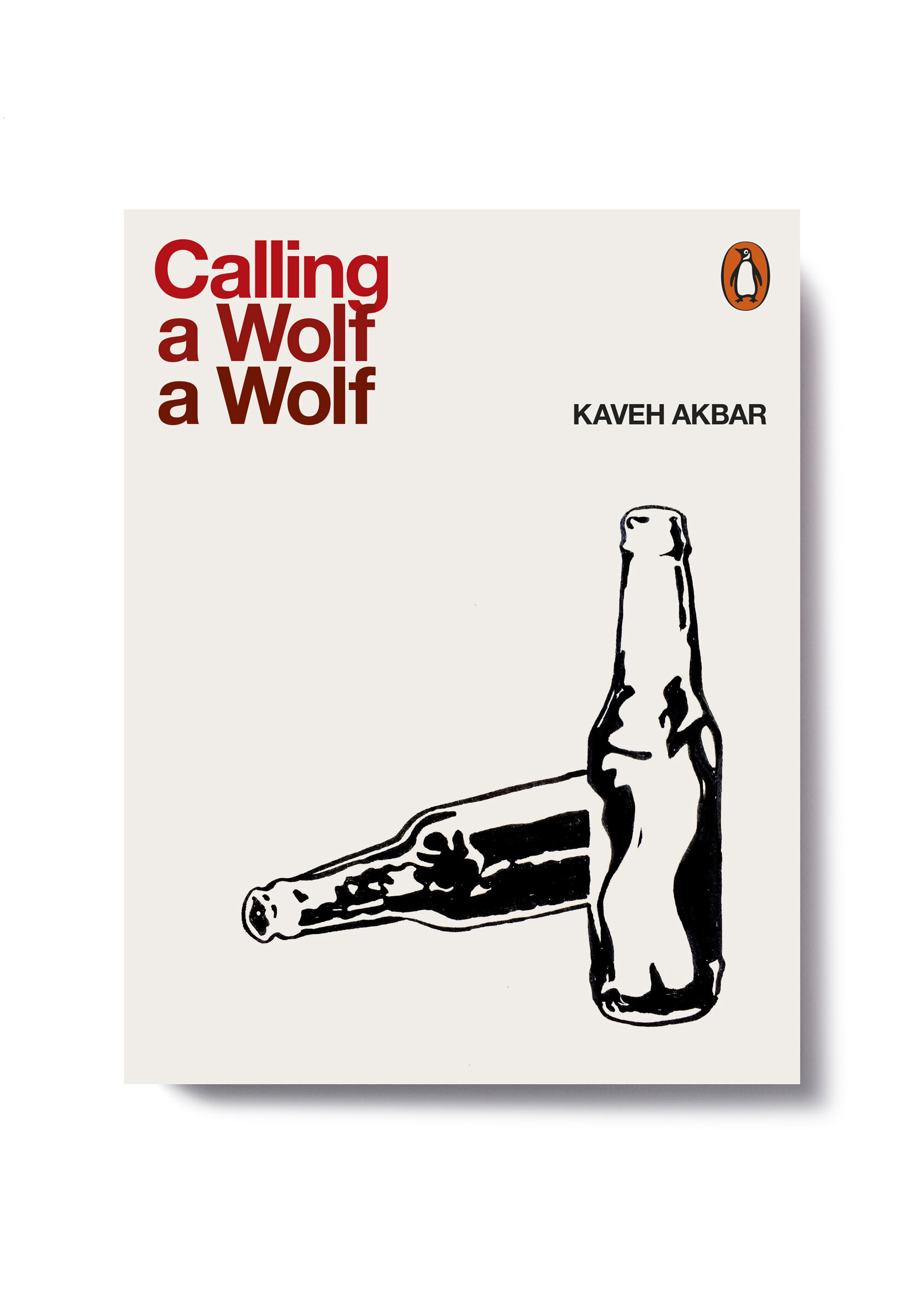  Calling a Wolf a Wolf Kaveh Akbar – Design &amp; illustration: Jim Stoddart 