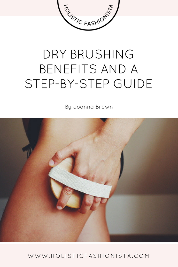 Dry Brushing Benefits and a StepByStep Guide — Holistic Fashionista