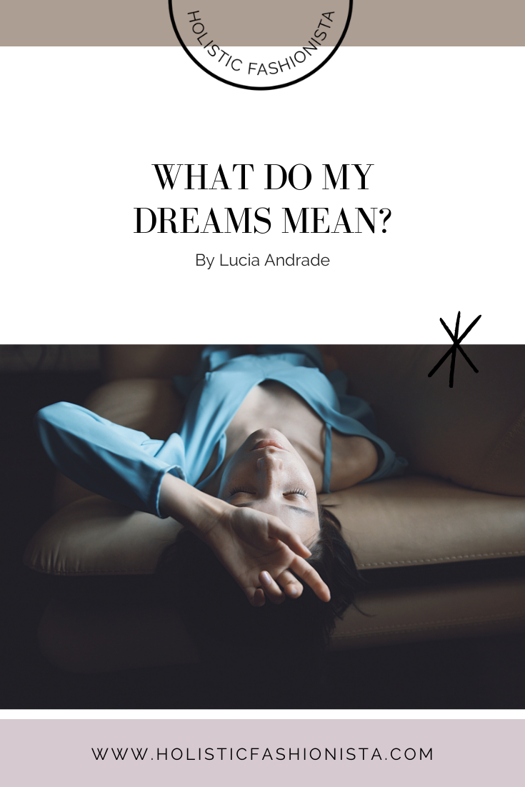 What Do My Dreams Mean? — Holistic Fashionista