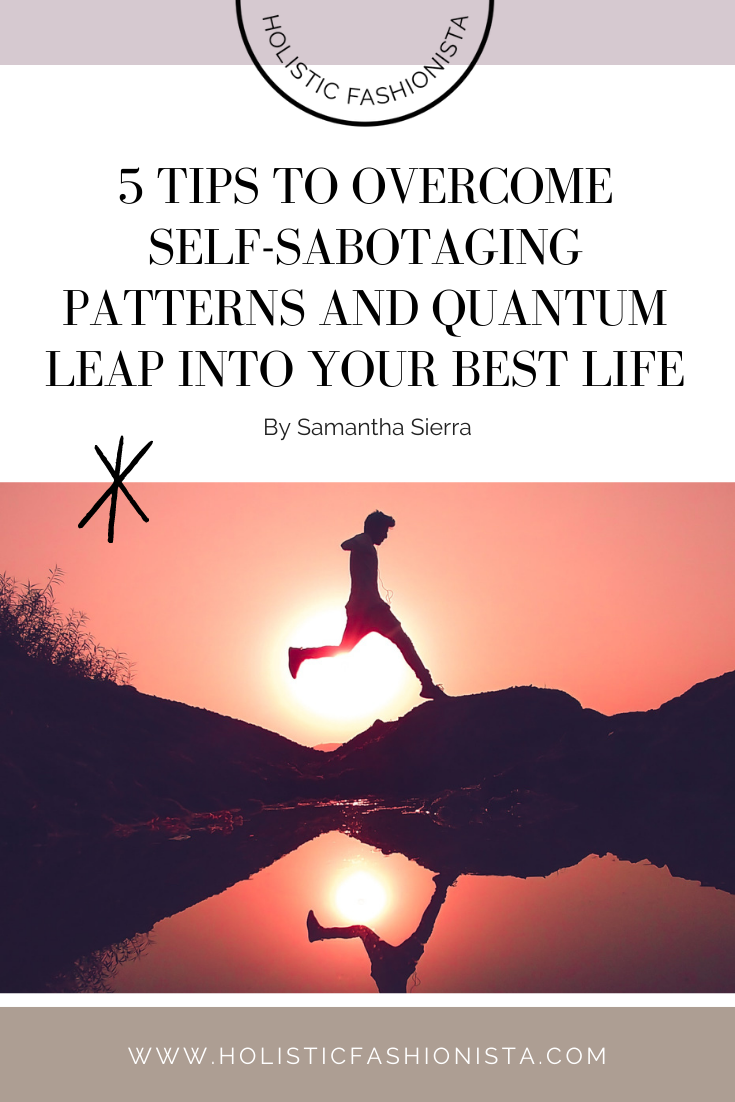 5 Tips to SelfSabotaging Patterns and Quantum Leap into Your(01)