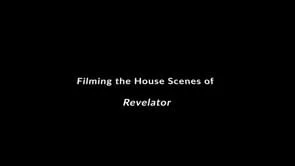 Making of Revelator (house scenes)