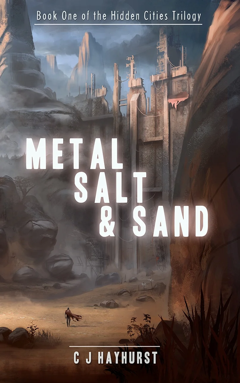 Metal, Salt & Sand (The Hidden Cities Trilogy Book 1)