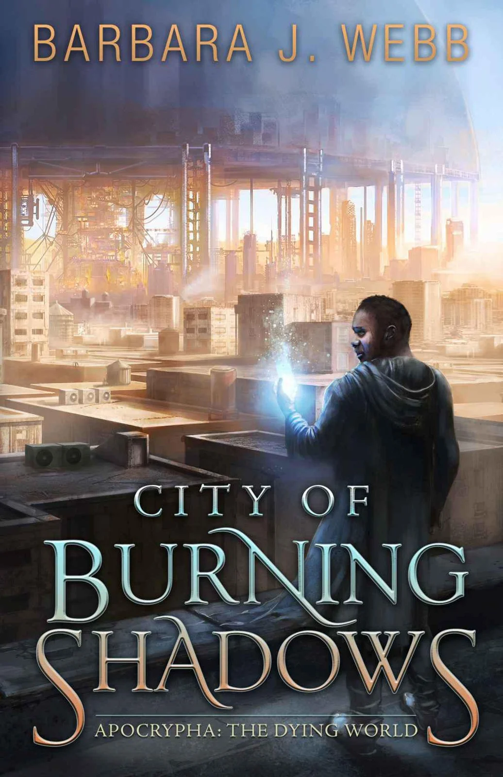City of Burning Shadows (Apocrypha: The Dying World Book 1)