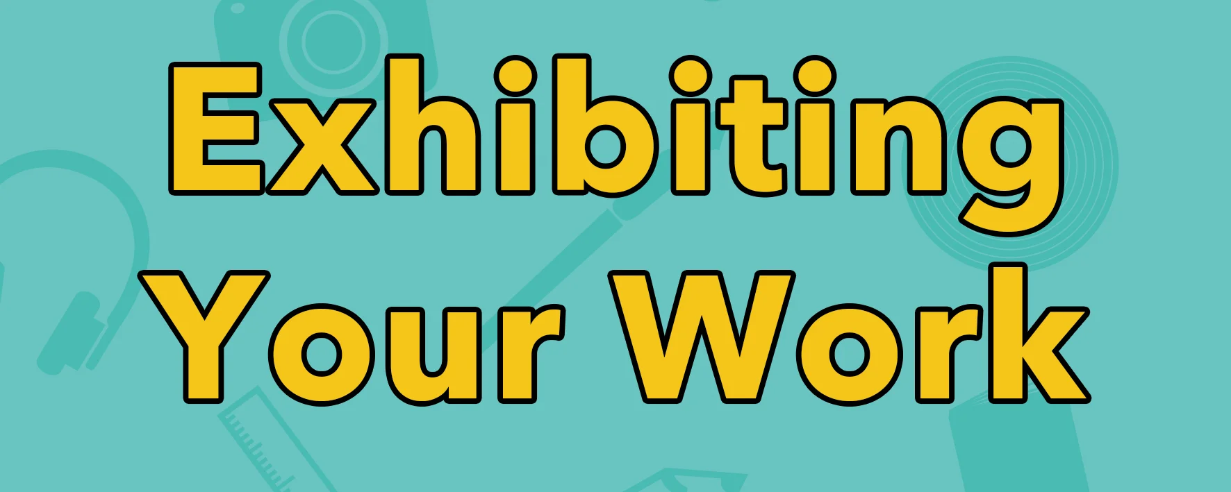 Exhibiting Your Work
