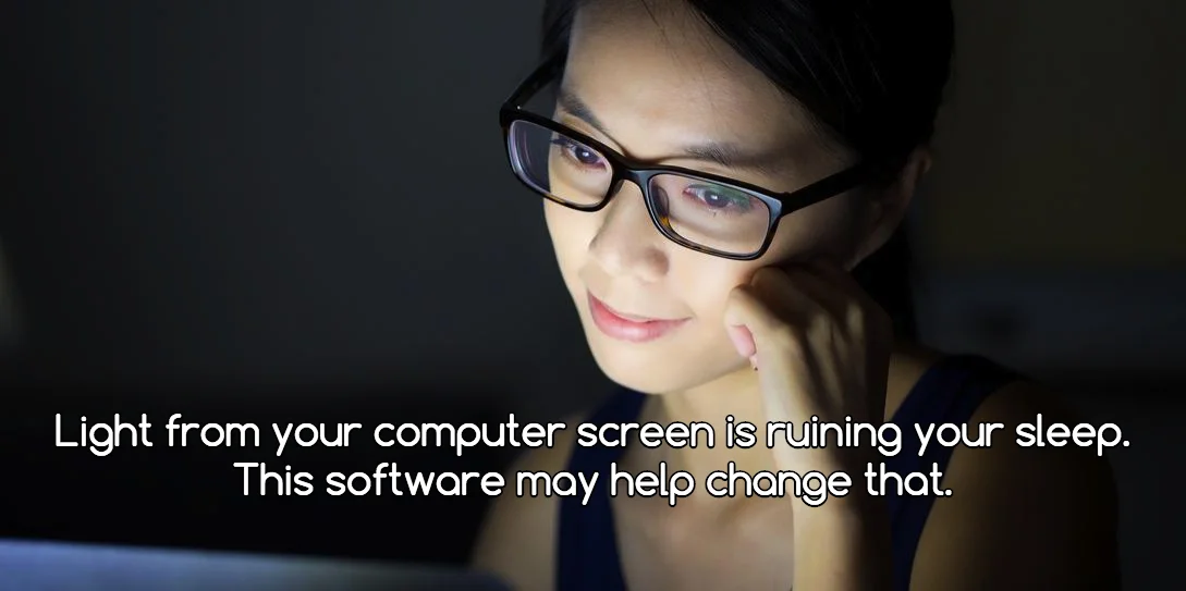 Light from Your Computer Screen is Ruining Your Sleep. This Software May Help Change That.