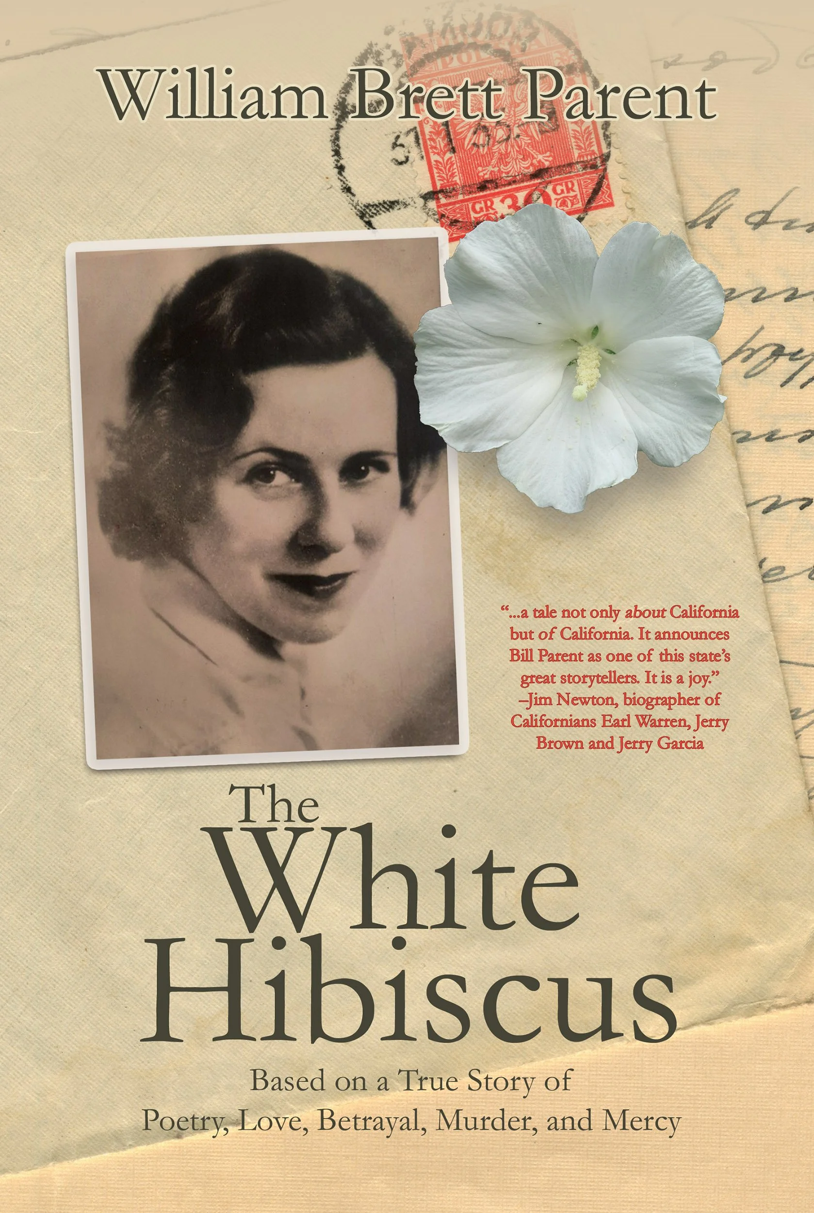 The White Hibiscus: Based on a True Story of Poetry, Love, Betrayal, Murder, and Mercy