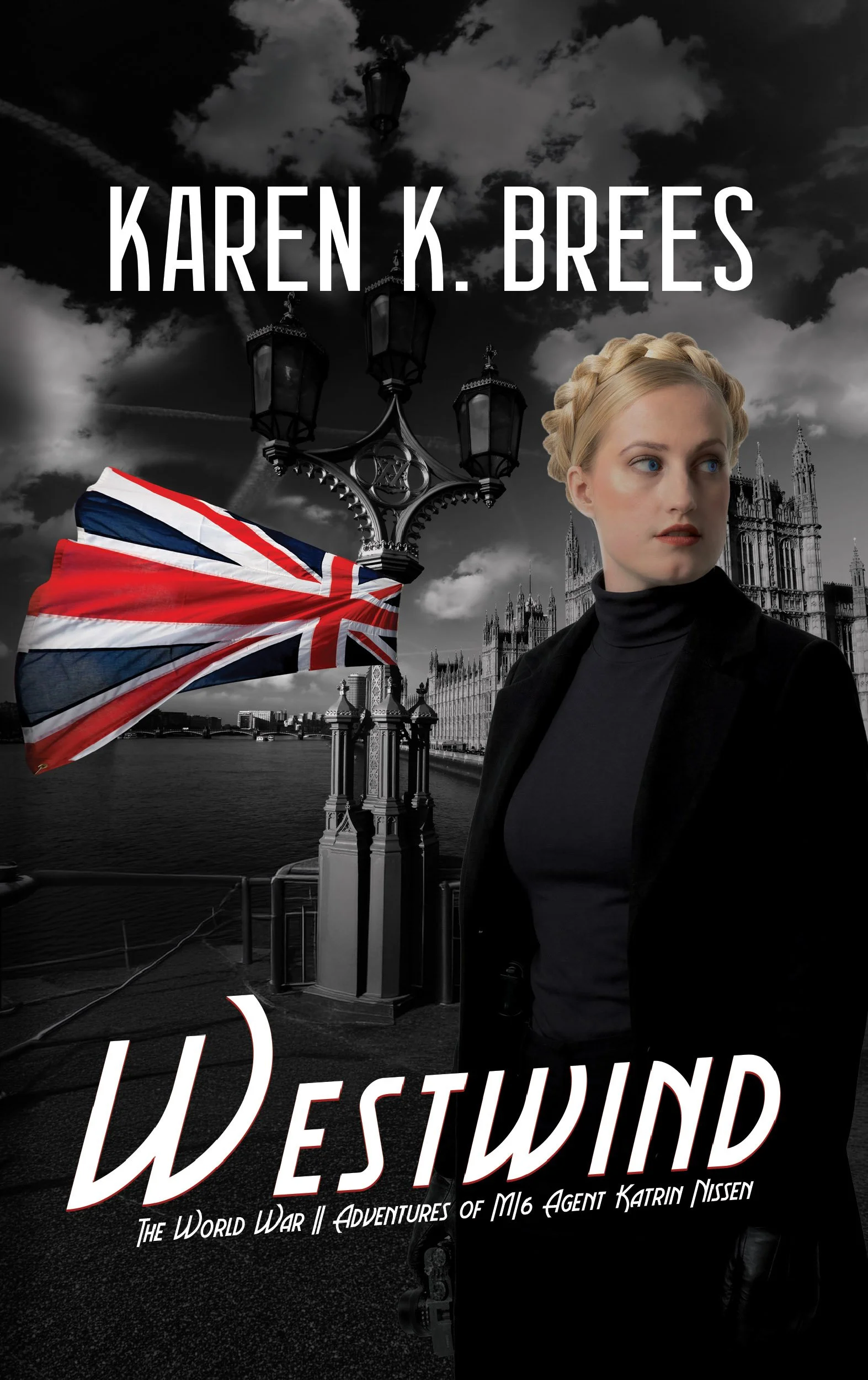 Westwind: The WWII Adventures of MI6 Agent Katrin Nissen (Book 4)