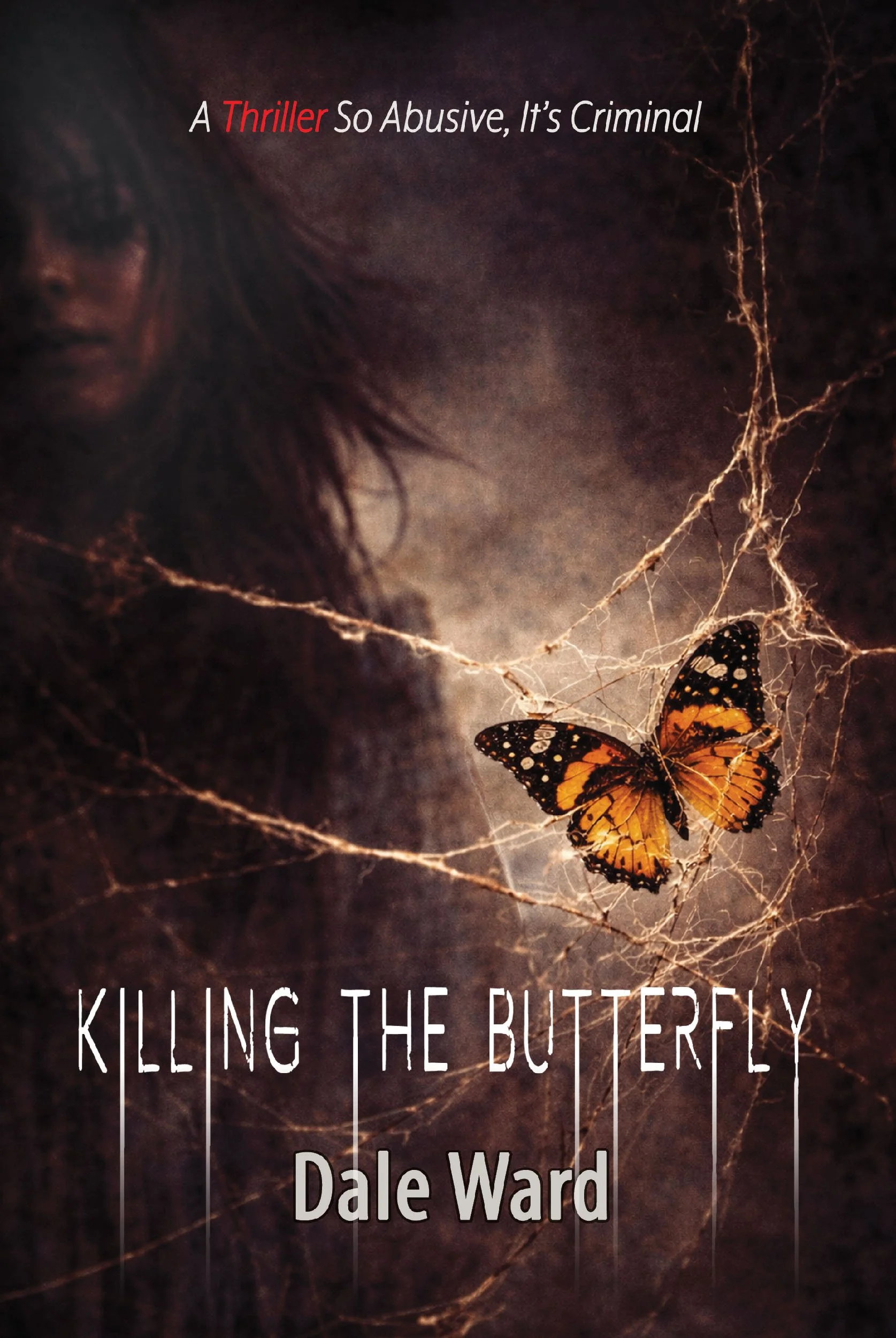 Killing the Butterfly: A Thriller So Abusive, It's Criminal