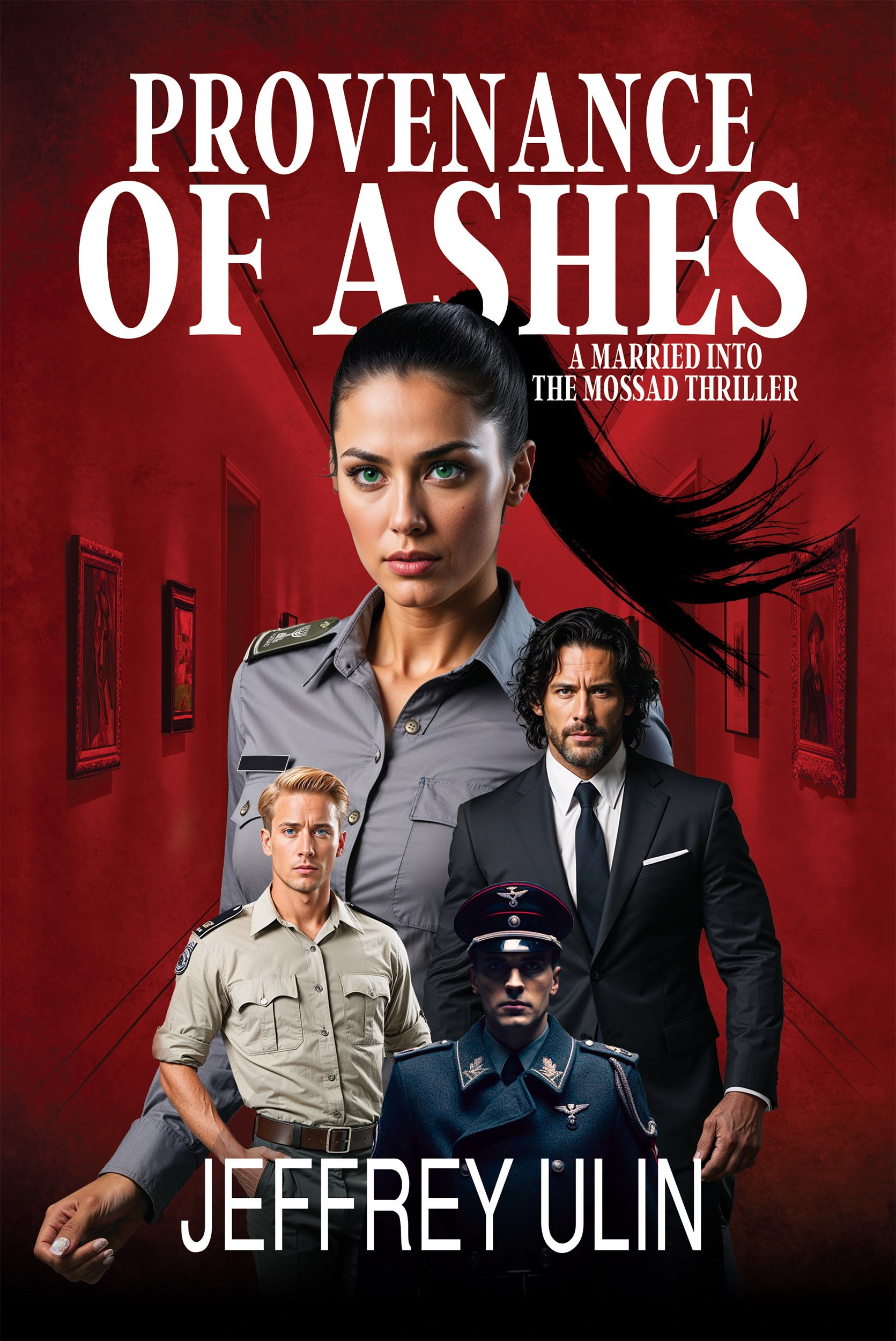 Provenance of Ashes: A Married into the Mossad Thriller