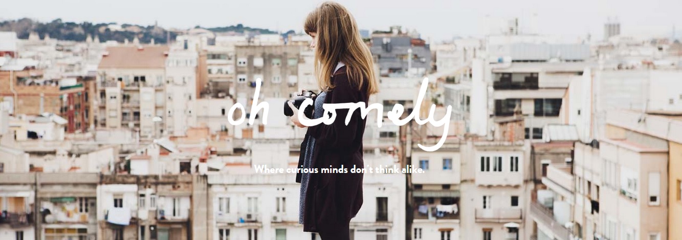 Oh Comely magazine - " where curious minds don't think alike" 