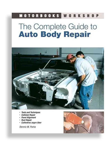 The Complete Guide to Auto Body Repair - Book Summary