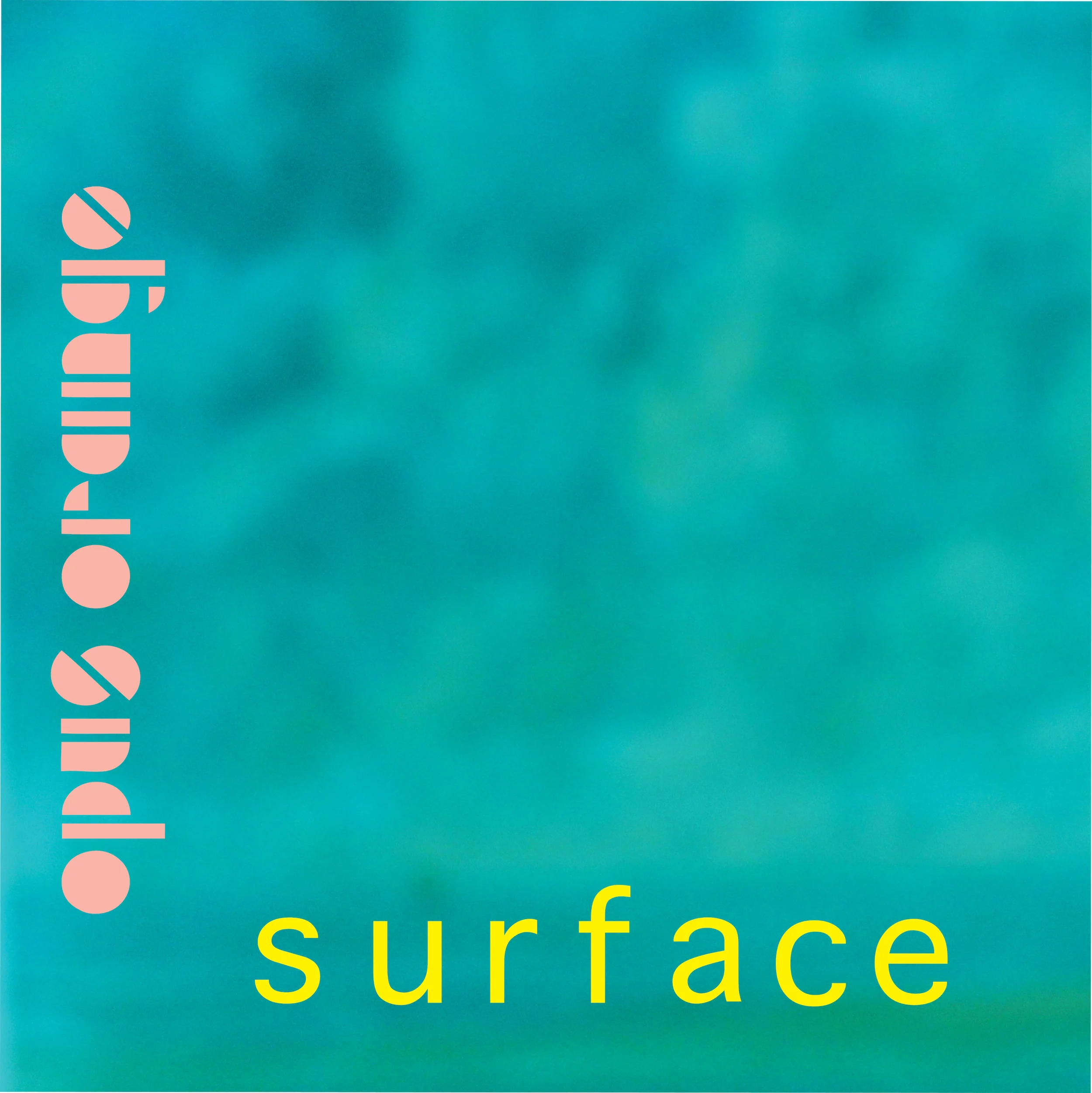 SURFACE (2012) PURCHASE | Bandcamp STREAM | Spotify | Soundcloud
