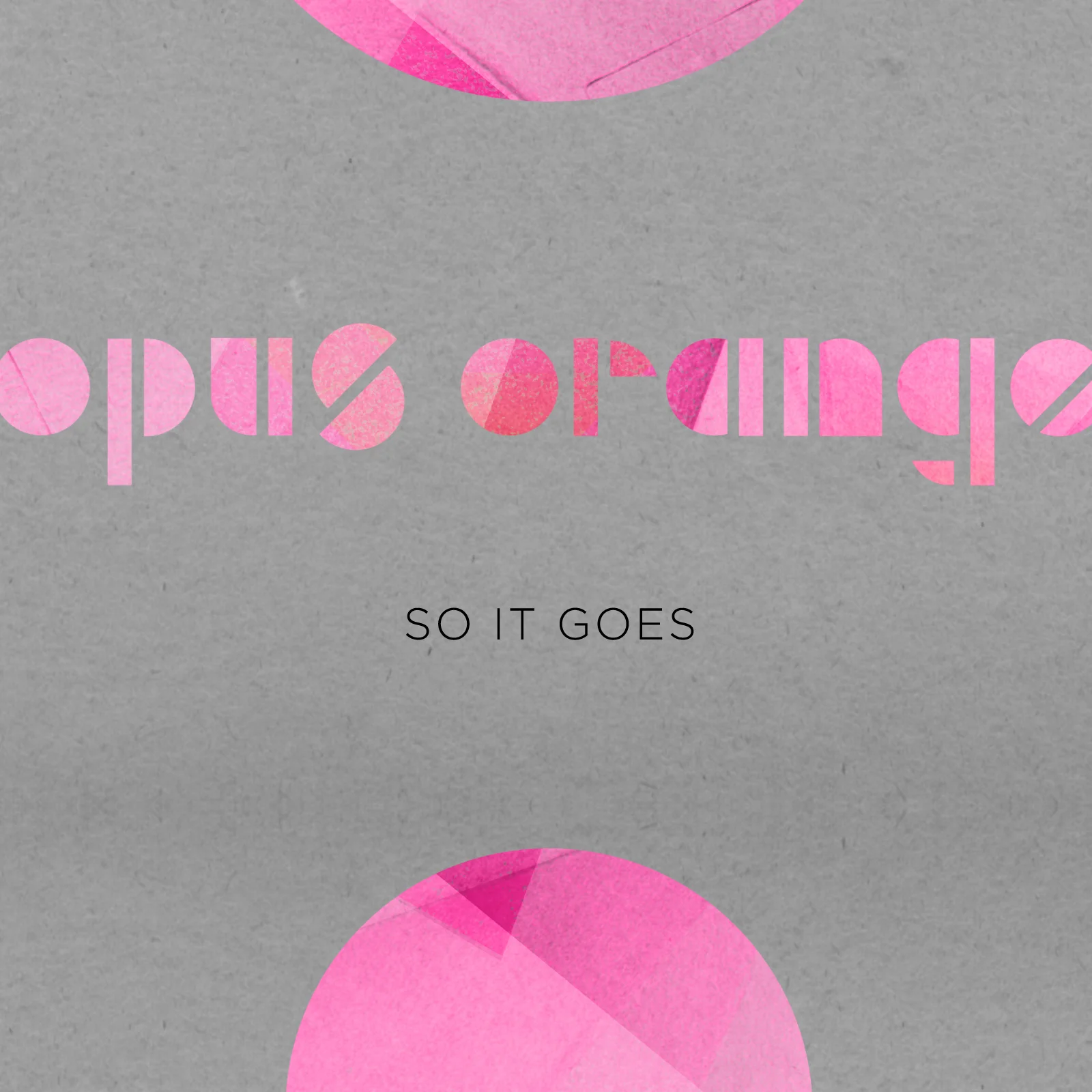 SO IT GOES (2013) PURCHASE | iTunes | Bandcamp STREAM | Spotify | Soundcloud