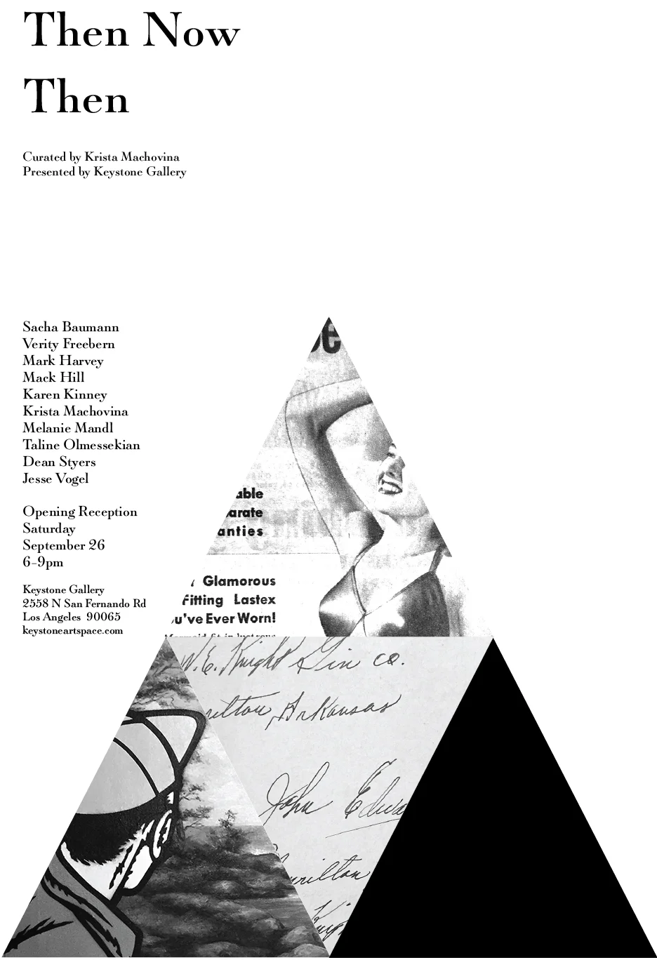 Keystone Gallery presents Then Now Then, a group show curated by Krista Machovina, featuring Sacha Baumann Verity Freebern Mark Harvey Mack Hill Karen Kinney Krista Machovina Melanie Mandl Taline Olmessekian Dean Styers Jesse Vogel 