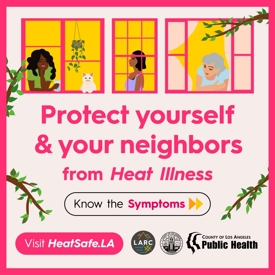 Protect yourself and your neighbors from heat illness. Know the Symptoms.