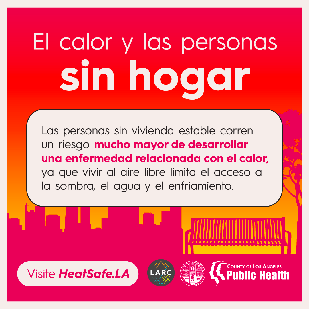 El calor y las personas sin hogar: Los miembros de la comunidad sin vivienda y sin lugares donde mantenerse frescos o sin acceso a agua potable corren un mayor riesgo de desarrollar una enfermedad relacionada con el calor.