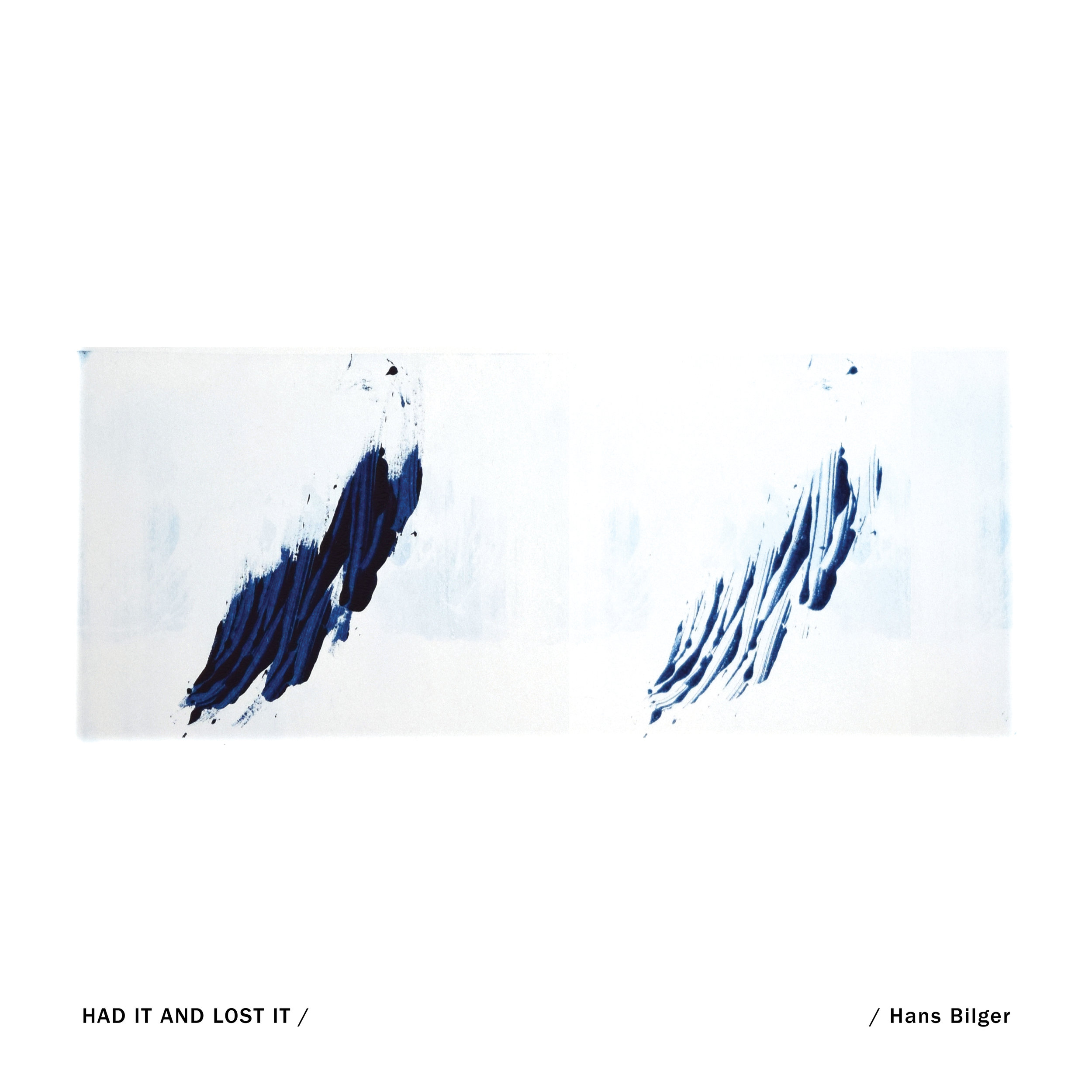 'Had It and Lost It' by Hans Bilger Out Now