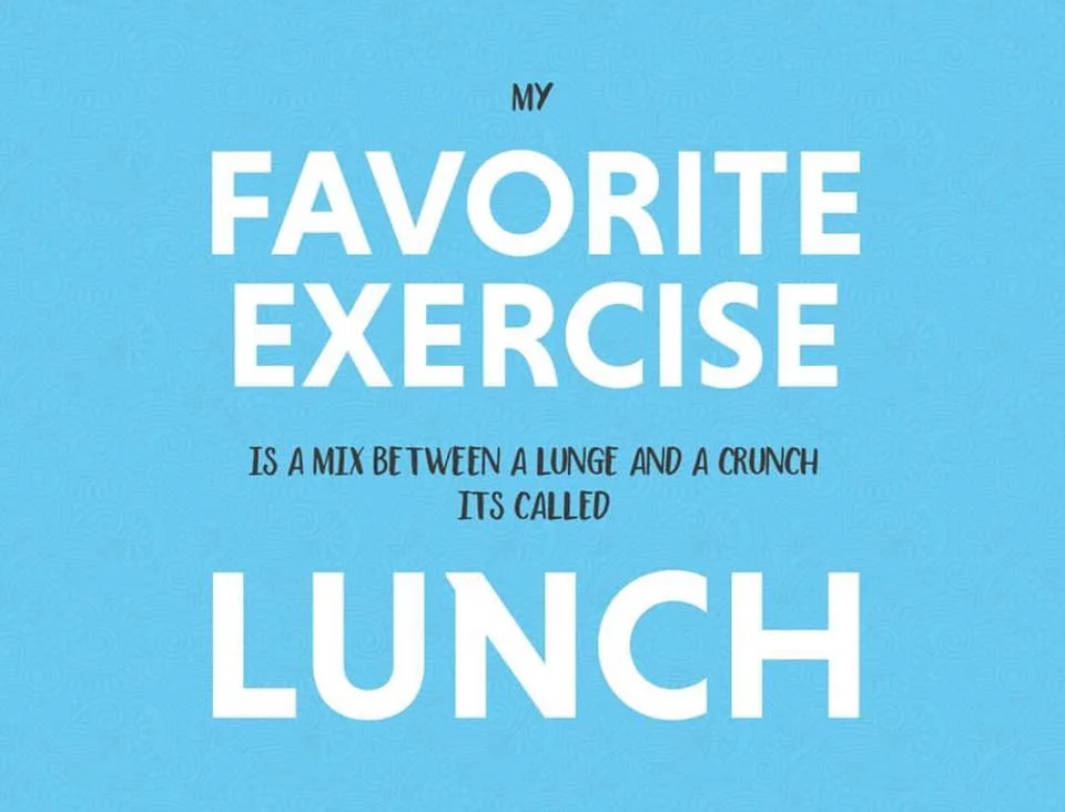 2b_my favorite exercise is lunch.jpg