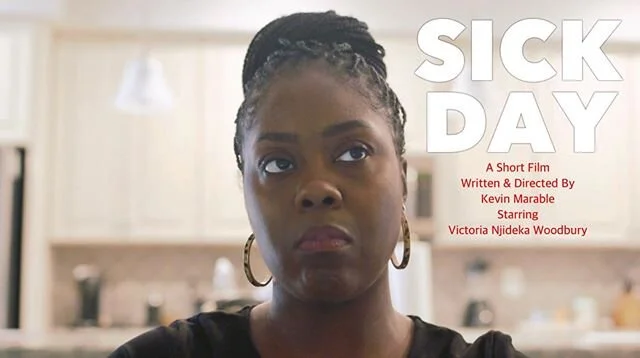 SICK DAY | A Short Film By Kevin Marable &amp; Starring Victoria Njideka Woodbury @victoria_njideka. 
Link: https://youtu.be/QMBJXaKA3Aw

Synopsis: 
A Young Successful Business Woman Is Forced To Stay Home And Take A &ldquo;Sick Day&rdquo; After Lear