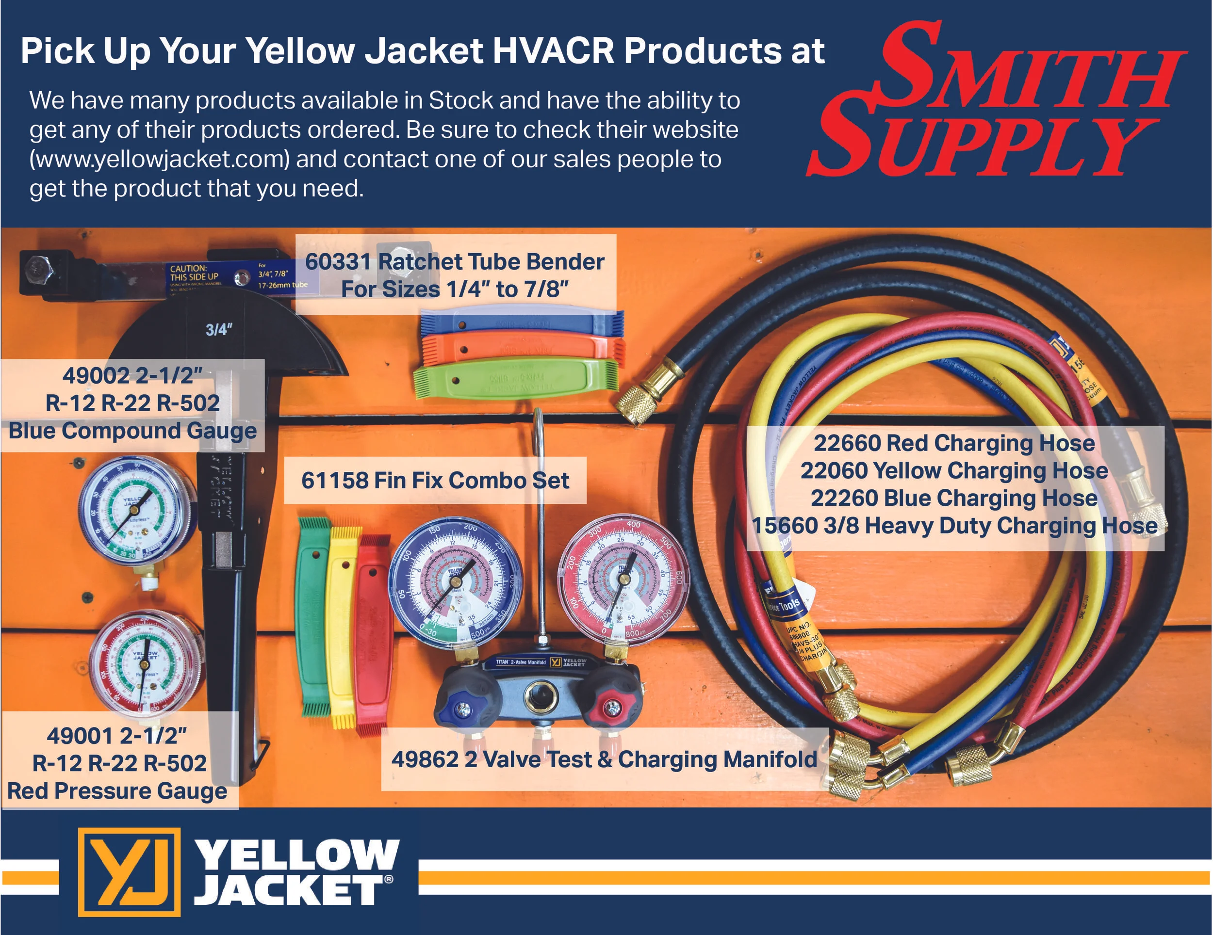 Smith Supply offers a variety of Yellow Jacket HVACR products. Find more of their products on their website . We are able to order any of their products. Contact one of our sales people to get the HVACR products you need for your next project. 