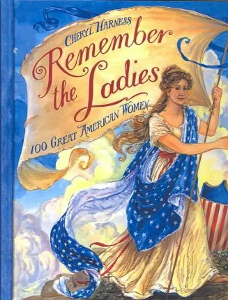 REMEMBER THE LADIES - 100 Great American Women