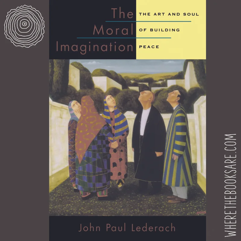 John Paul Lederach on stories and moral imagination