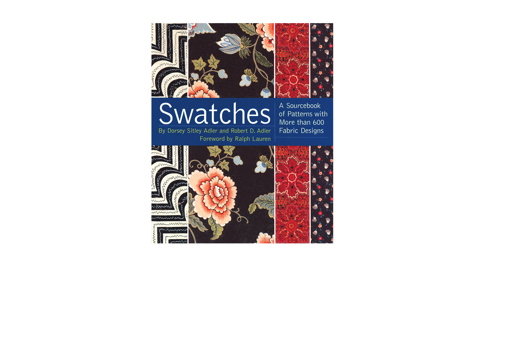   Swatches -  6.75 X 8 in., 422 pg., paperback with flaps. Design; Galen Smith // Publisher; Stewart Tabori &amp; Chang    