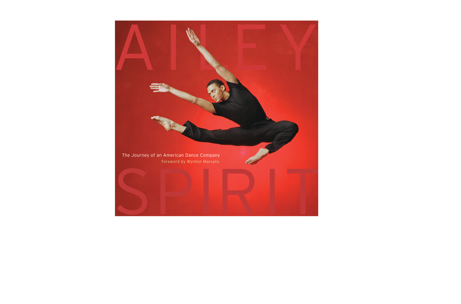   Ailey Spirit -  10.25 X 9.875 in., 168 pg., hardcover with jacket. Design; Galen Smith // Publisher; Abrams Books      