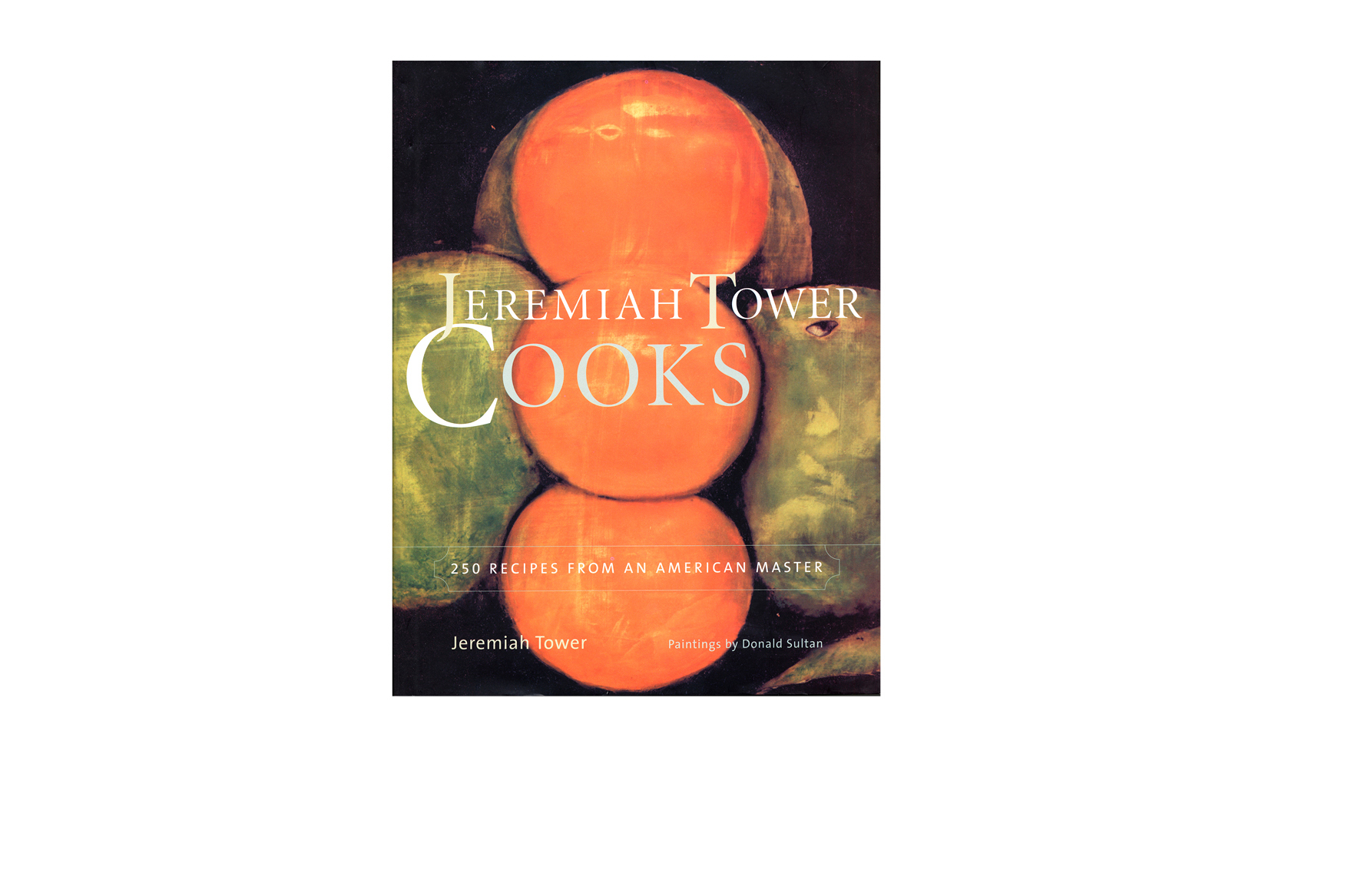 Jerimiah Tower Cooks - 8 X 10.5 in., 288 pg., hardcover with jacket. Design; Galen Smith // Publisher; Stewart, Tabori & Chang