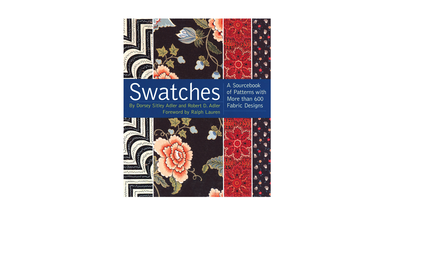   Swatches -  6.75 X 8 in., 422 pg., paperback with flaps. Design; Galen Smith // Publisher; Stewart Tabori &amp; Chang     