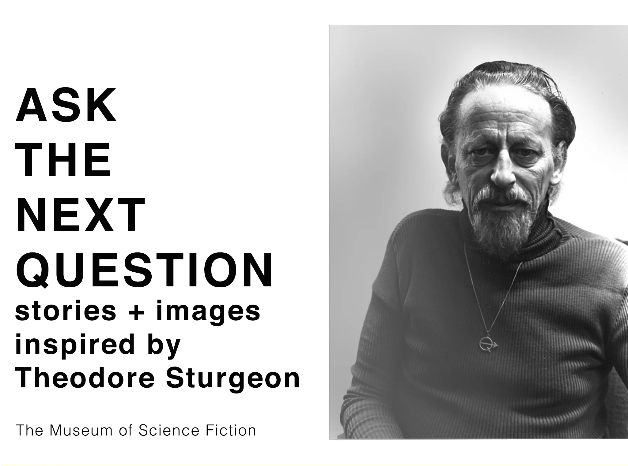 Image of Sturgeon wearing his “Ask the next question” necklace, courtesy of the Theodore Sturgeon Literary Trust.