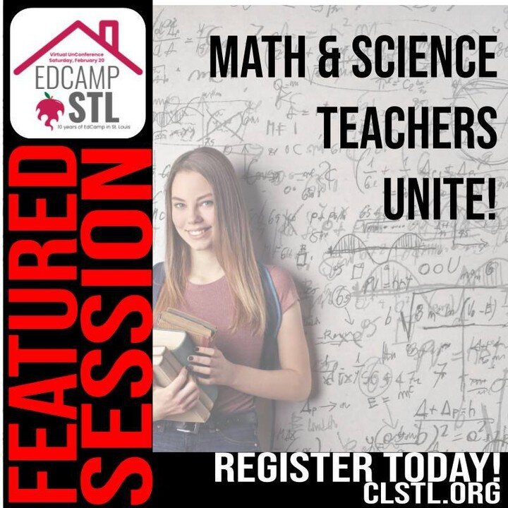 Check out our newest Featured Session: MATH &amp; SCIENCE TEACHERS UNITE.  What will your featured session be? Register today and share your special brand of awesome with educators around the world! https://www.connectedlearningstl.org/events/2021/2/