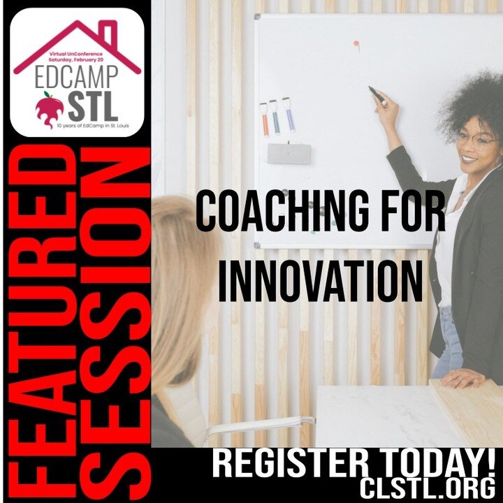 Check out our newest Featured Session: Coaching for Innovation.  What will your featured session be? Register today and share your special brand of awesome with educators around the world! https://www.connectedlearningstl.org/events/2021/2/20/edcamps