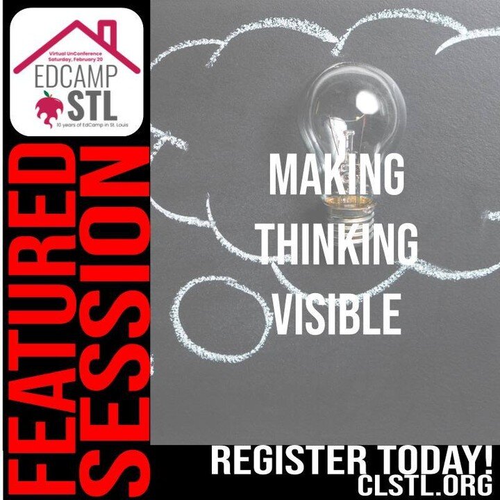 Check out our newest Featured Session: MAKING THINKING VISIBLE.  What will your featured session be? Register today and share your special brand of awesome with educators around the world! https://www.connectedlearningstl.org/events/2021/2/20/edcamps