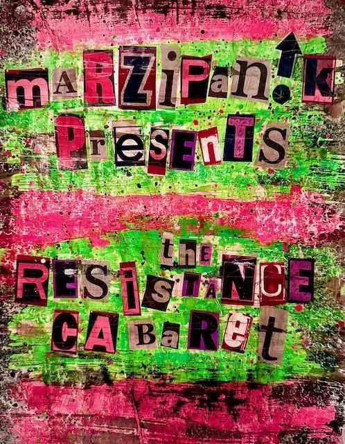 Marzipanik presents The Resistance Cabaret