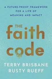 #303: Terry Brisband &amp; Rusty Rueff: The Faith Code