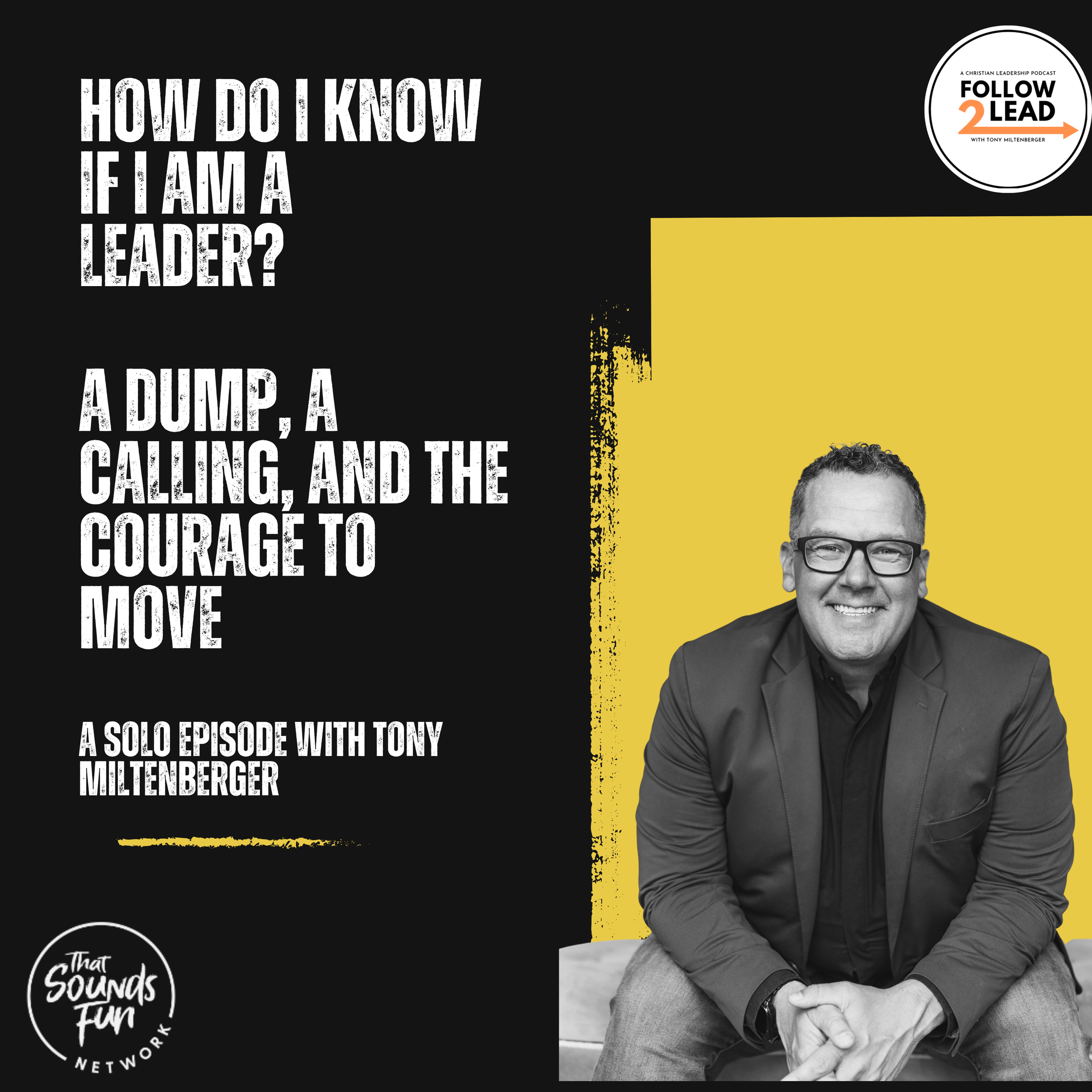 #440: Leadership is Movement: Tony Miltenberger on Faithful Presence, Calling, and Taking the Right Next Step