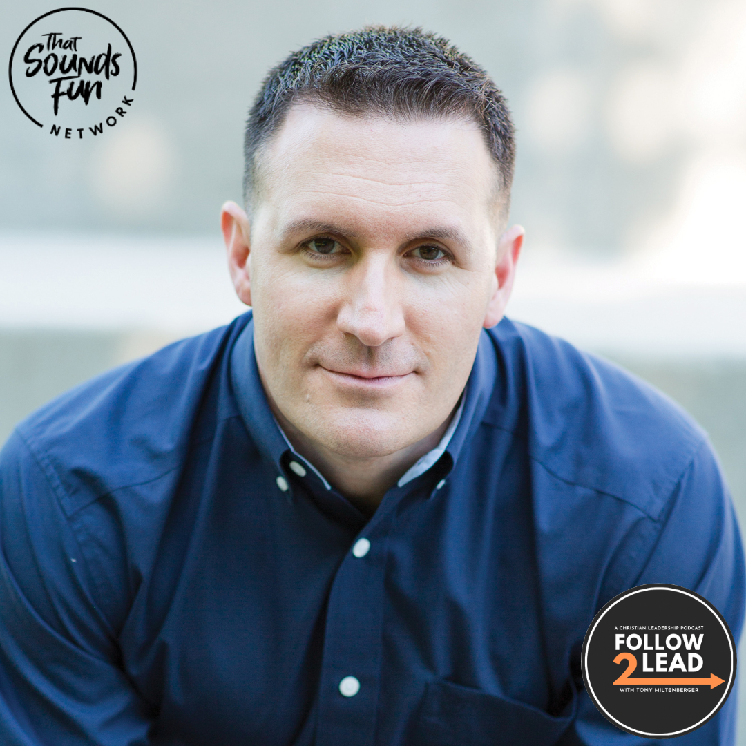 #468: Trey Tucker — Why Strong Leaders Still Need Someone in Their Corner