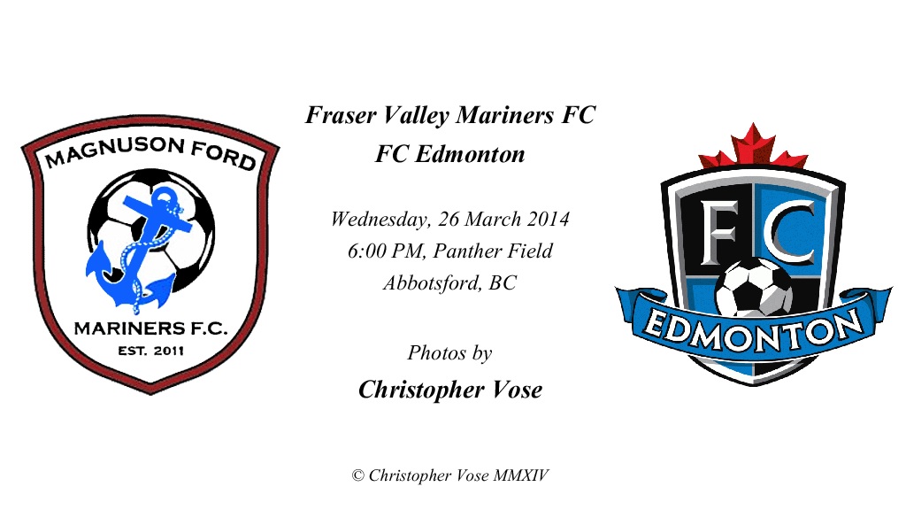2014-03-26 Fraser Valley Mariners FC v FC Edmonton.jpg