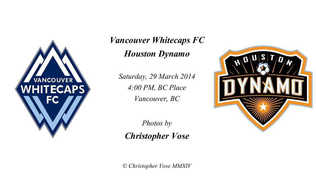 2014-03-29 Round 04; Vancouver Whitecaps FC v Houston Dynamo.jpg