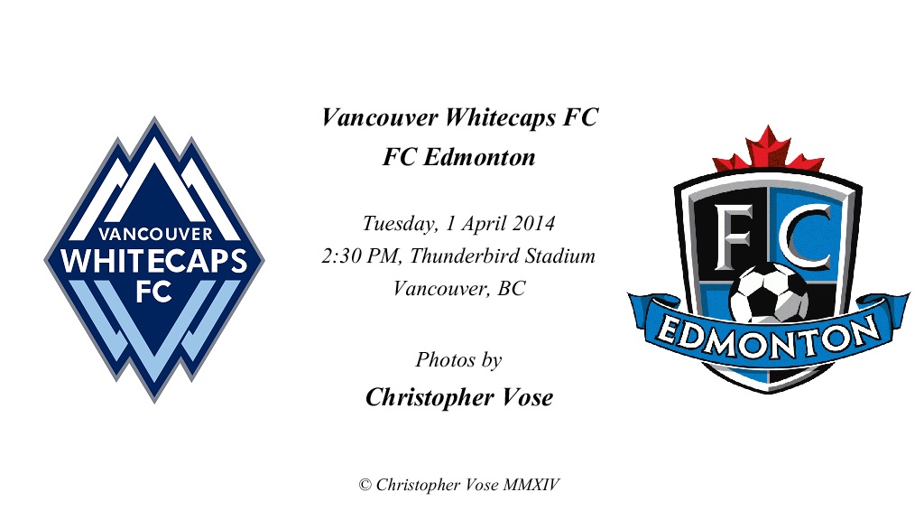 2014-04-01 Friendly; Vancouver Whitecaps FC v FC Edmonton.jpg