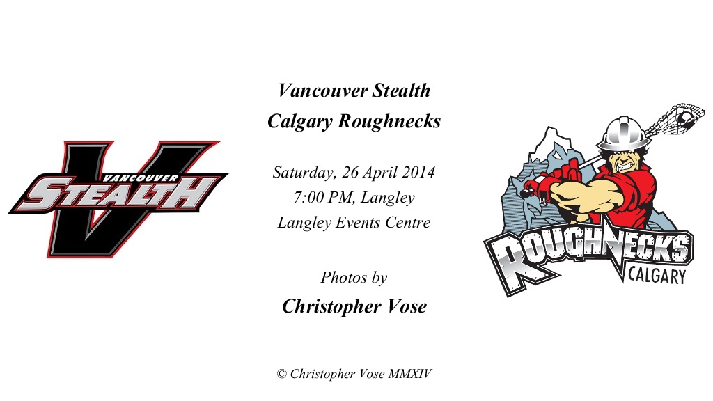 2014-04-26 Round 18; Vancouver Stealth v Calgary Roughnecks.jpg
