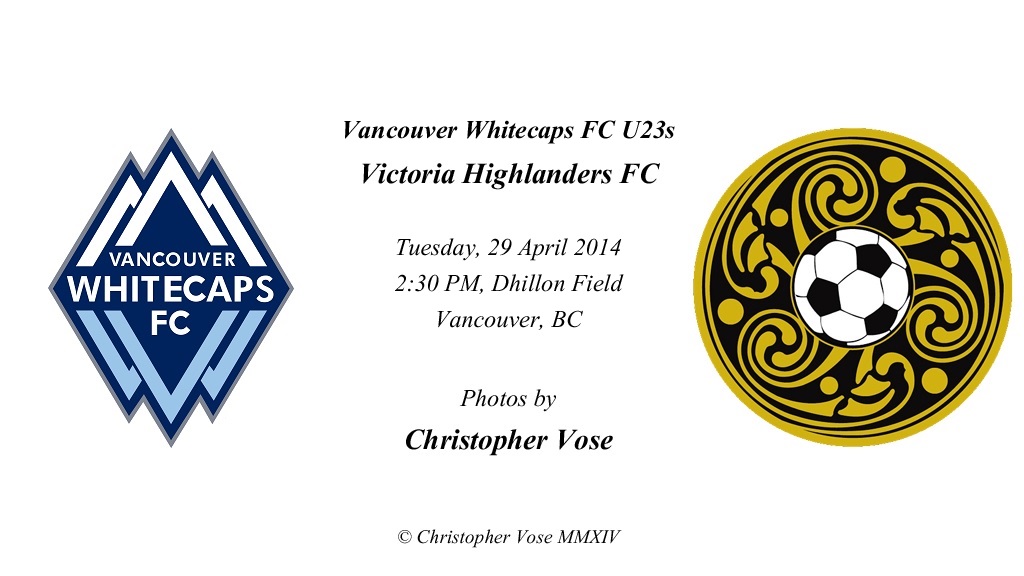 2014-04-29 Friendly; Vancouver Whitecaps FC U23s v Victoria Highlanders FC.jpg